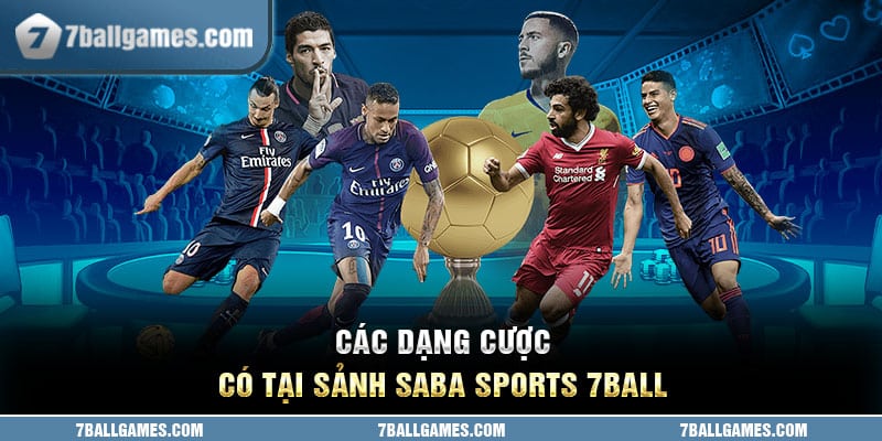 Các dạng cược có tại sảnh Saba sports 7ball