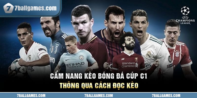 Cẩm nang kèo bóng đá Cúp C1 thông qua cách đọc kèo 