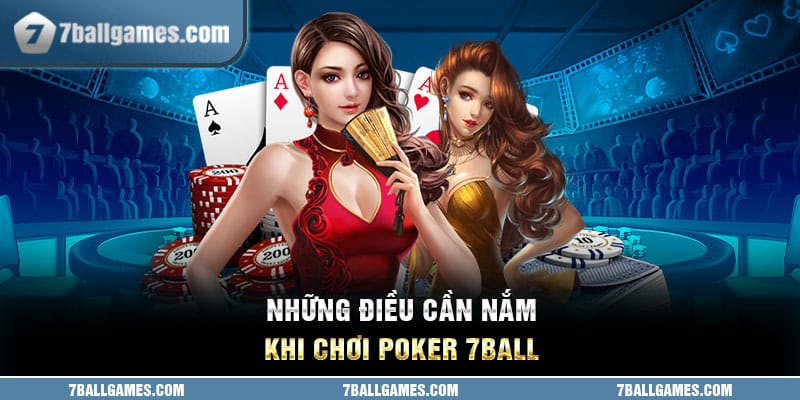 Những điều cần nắm khi chơi poker 7ball